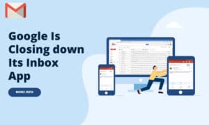 Google Closing Its Inbox App