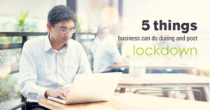 5 things business can do during and post lockdown