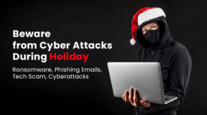 Beware from Cyberattacks during Holidays